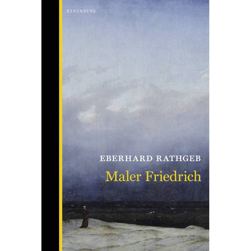 Maler Friedrich - Eberhard Rathgeb, Gebunden von Berenberg Verlag GmbH