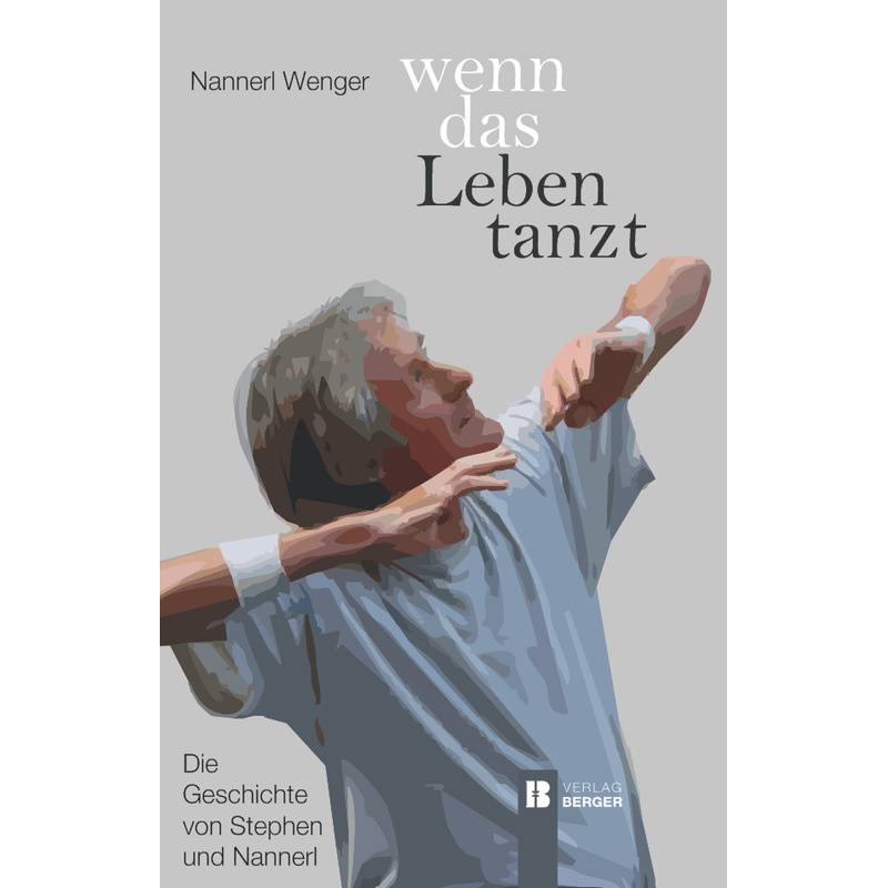 Wenn Das Leben Tanzt - Nannerl Wenger, Gebunden von Berger & Söhne