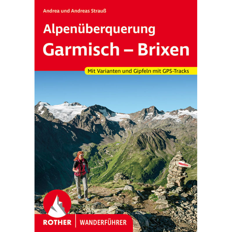 Alpenüberquerung Garmisch - Brixen - Andrea Strauß, Andreas Strauß, Kartoniert (TB) von Bergverlag Rother