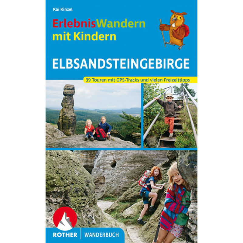 Erlebniswandern Mit Kindern Elbsandsteingebirge - Kaj Kinzel, Kartoniert (TB) von Bergverlag Rother