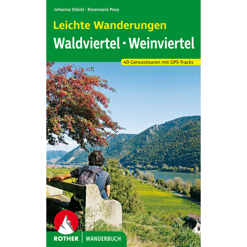 Rother Wanderbuch / Leichte Wanderungen Wald- Und Weinviertel - Johanna Stöckl, Rosemarie Pexa, Kartoniert (TB) von Bergverlag Rother