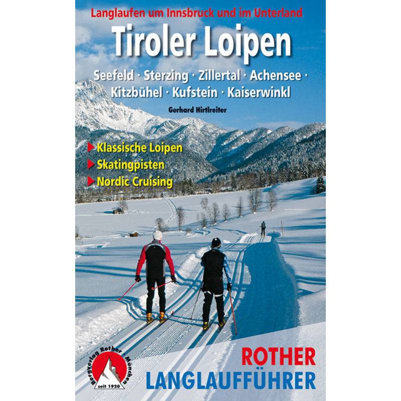 Rother Langlaufführer / Rother Langlaufführer Tiroler Loipen - Gerhard Hirtlreiter, Kartoniert (TB) von Bergverlag Rother