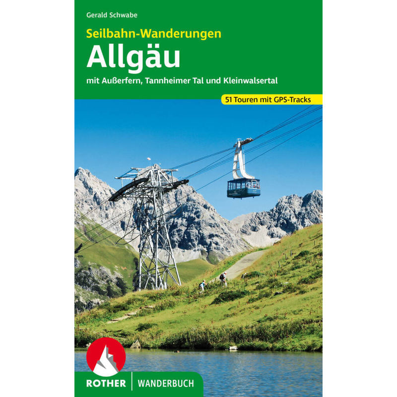 Seilbahn-Wanderungen Allgäu - Gerald Schwabe, Kartoniert (TB) von Bergverlag Rother