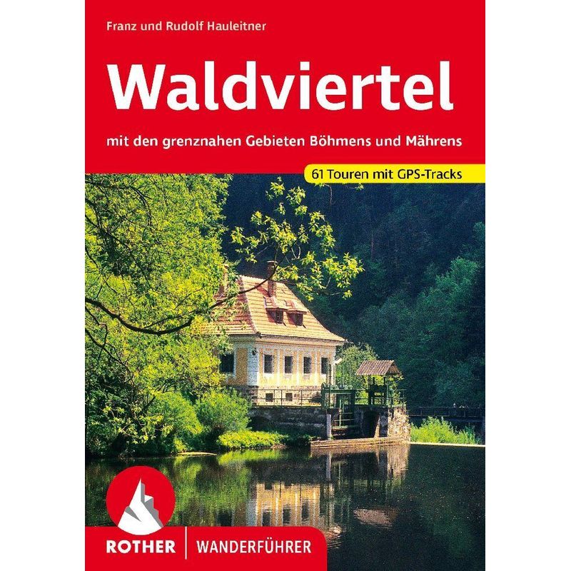 Waldviertel - Franz Hauleitner, Rudolf Hauleitner, Kartoniert (TB) von Bergverlag Rother