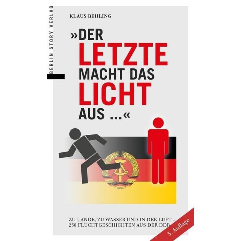 Der Letzte Macht Das Licht Aus ... - Klaus Behling, Kartoniert (TB) von Berlin Story Verlag