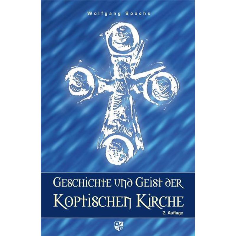 Geschichte Und Geist Der Koptischen Kirche, Kartoniert (TB) von Bernardus