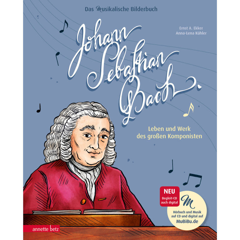 Johann Sebastian Bach (Das Musikalische Bilderbuch Mit Cd Und Zum Streamen) - Ernst A. Ekker, Gebunden von Betz, Wien