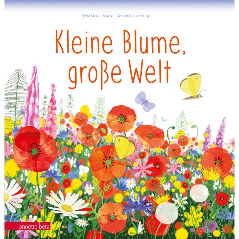 Kleine Blume, Große Welt - Guido van Genechten, Gebunden von Betz, Wien