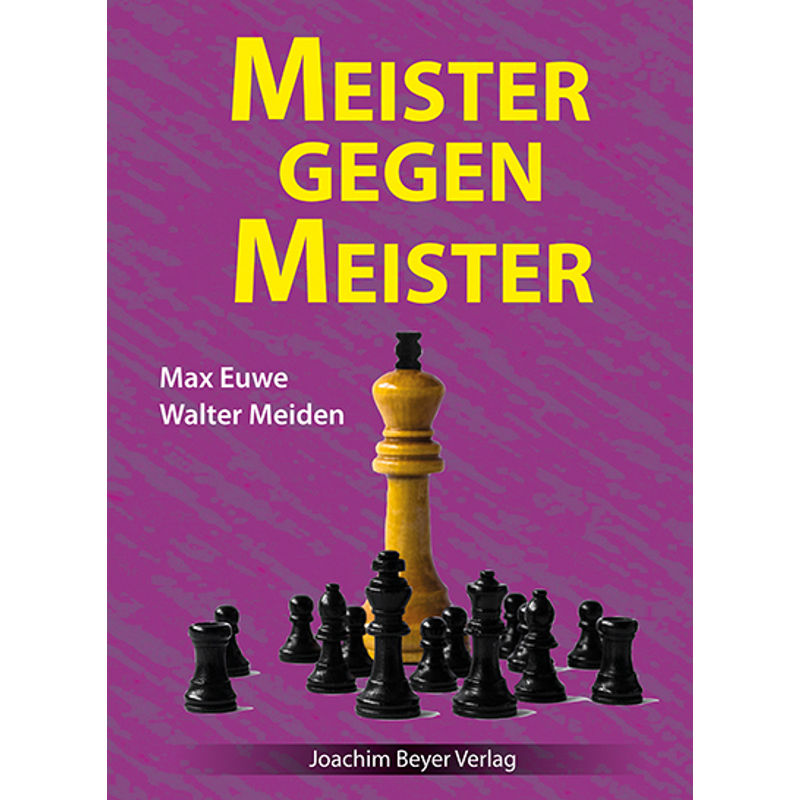 Meister Gegen Meister - Max Euwe, Walter Meiden, Gebunden von Beyer Schachbuch