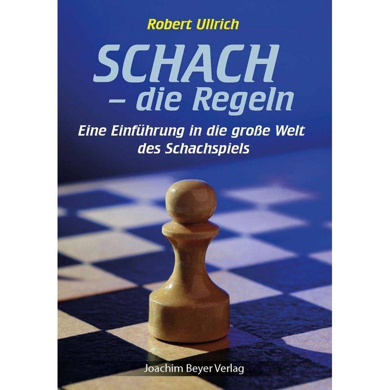 Schach - Die Regeln - Robert Ullrich, Kartoniert (TB) von Beyer Schachbuch