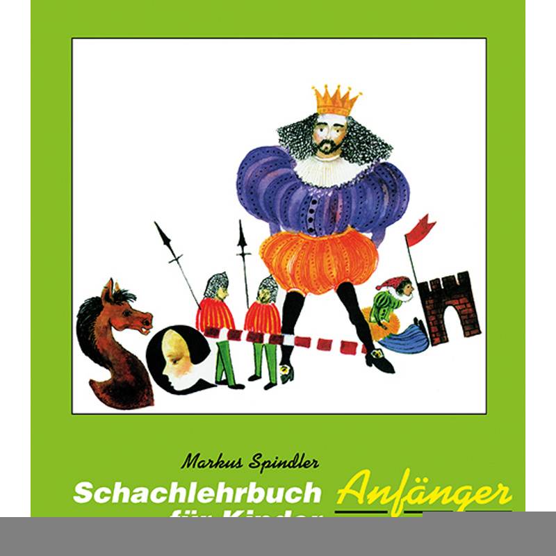 Schachlehrbuch Für Kinder - Anfänger - Markus Spindler, Gebunden von Beyer Schachbuch