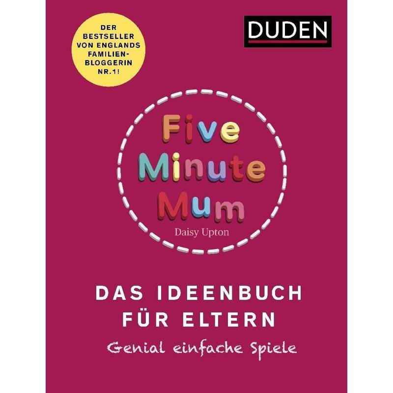 Five Minute Mum - Das Ideenbuch Für Eltern - Daisy Upton, Kartoniert (TB) von Duden