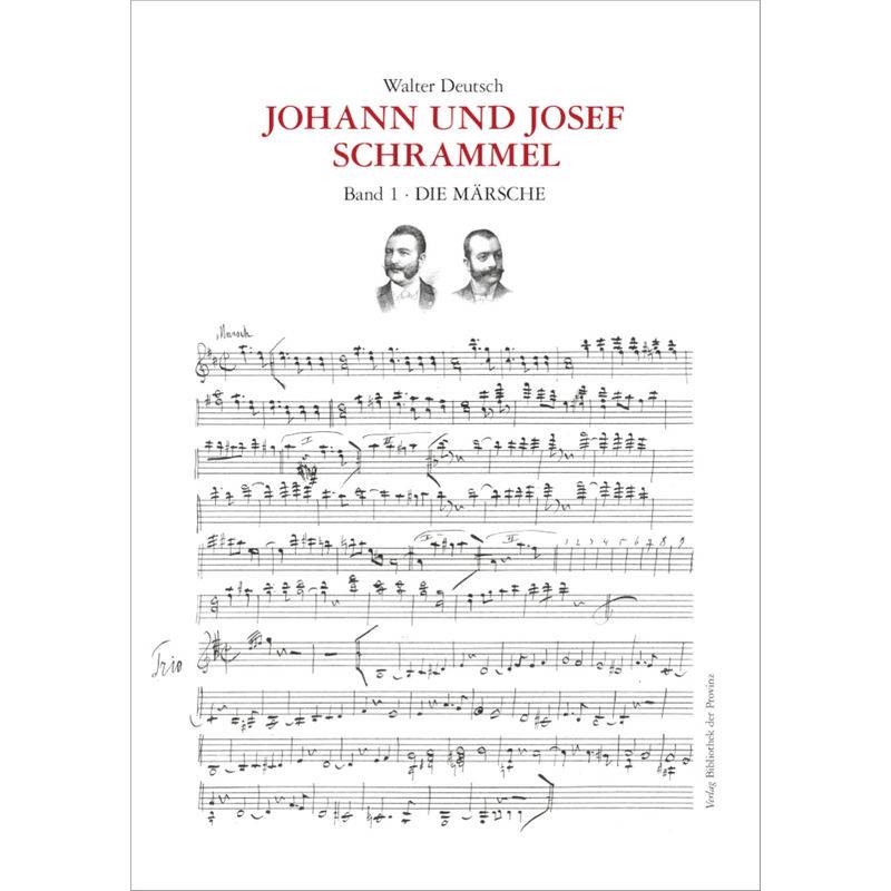 Die Kompositionen Der Brüder Johann Und Josef Schrammel / Band 1: Die Märsche, M. 1 Audio-Cd - Walter Deutsch, Gebunden von Bibliothek der Provinz