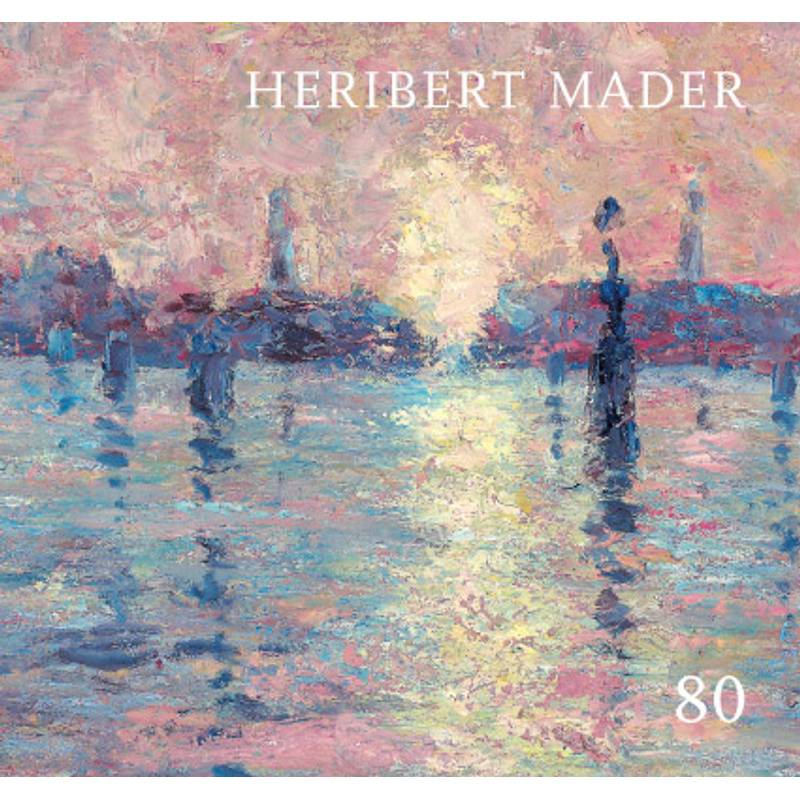 Heribert Mader: 80 - Heribert Mader, Gebunden von Bibliothek der Provinz