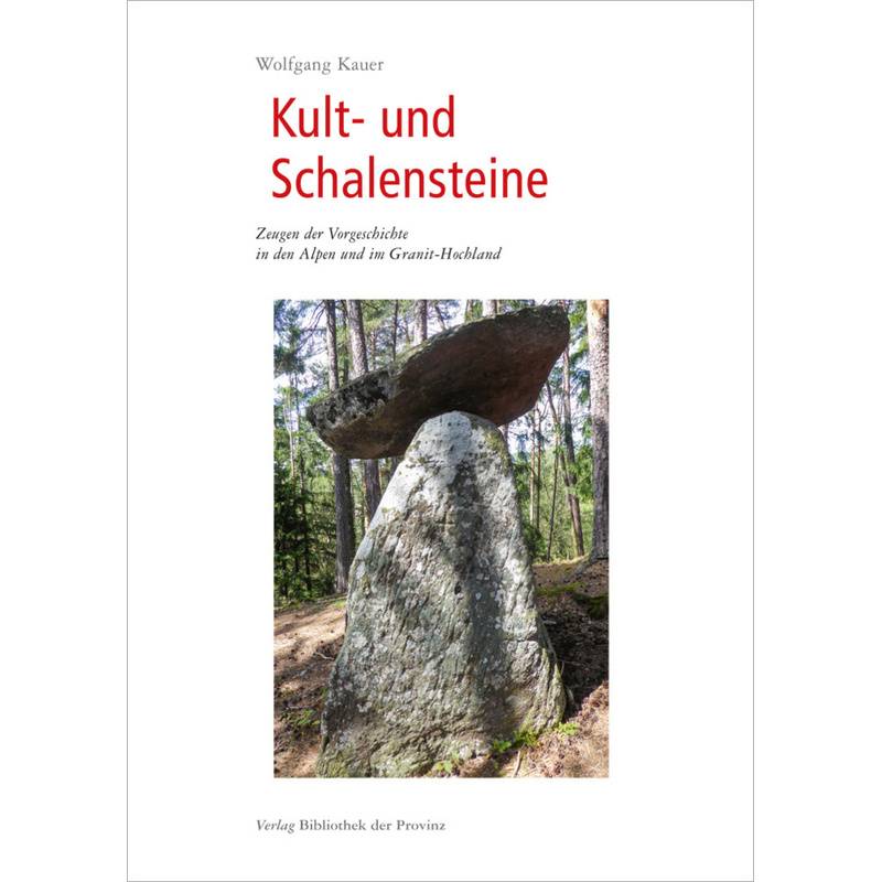Kult- Und Schalensteine - Wolfgang Kauer, Gebunden von Bibliothek der Provinz