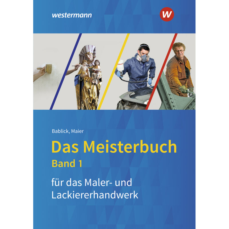 Das Meisterbuch Für Das Maler- Und Lackiererhandwerk - Michael Bablick, Gebunden von Bildungsverlag EINS
