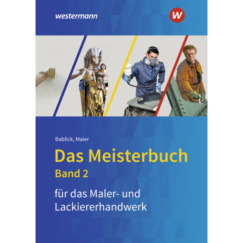 Das Meisterbuch Für Maler/-Innen Und Lackierer/-Innen - Michael Bablick, Gebunden von Bildungsverlag EINS