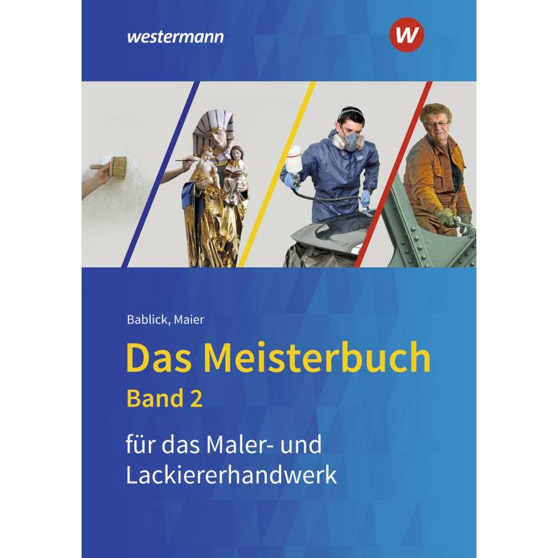 Das Meisterbuch Für Das Maler- Und Lackiererhandwerk - Michael Bablick, Gebunden von Bildungsverlag EINS