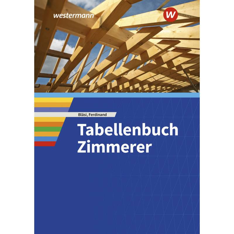 Tabellenbuch Zimmerer - Walter Bläsi, Gebunden von Bildungsverlag EINS