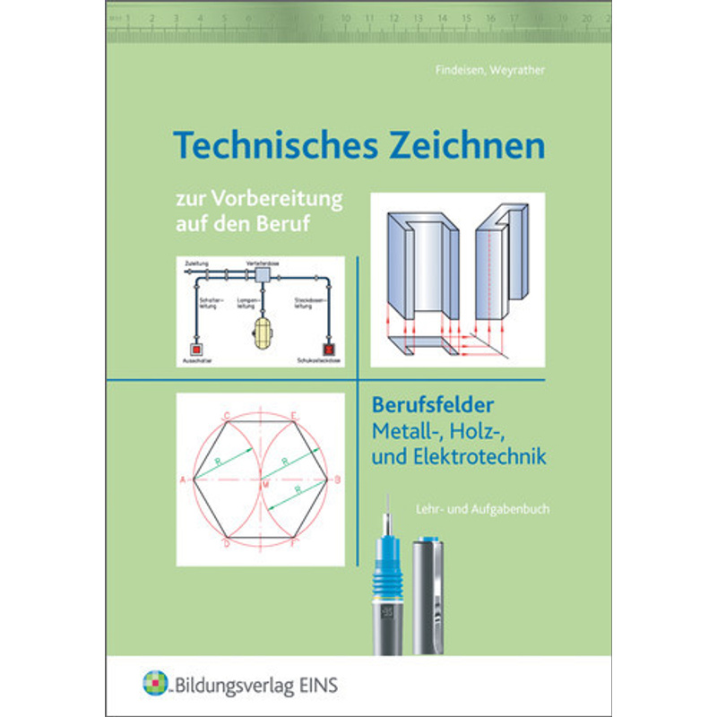 Technisches Zeichnen - Alfred Findeisen, Wolfgang Weyrather, Kartoniert (TB) von Bildungsverlag EINS