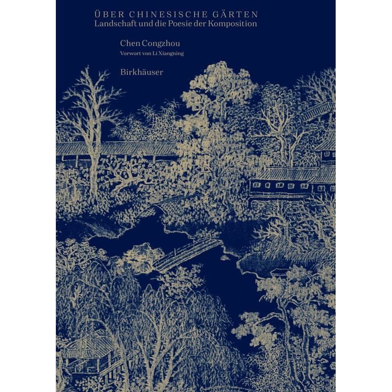 Über Chinesische Gärten - Congzhou Chen, Kartoniert (TB) von Birkhäuser Berlin