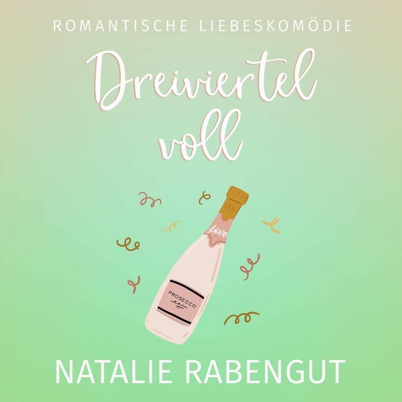 Date-Reihe - 8 - Dreiviertelvoll - Natalie Rabengut (Hörbuch-Download) von Black Umbrella Publishing
