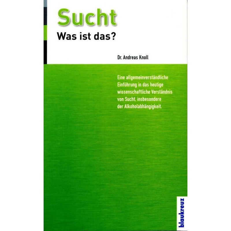 Sucht, Was Ist Das? - Andreas Knoll, Kartoniert (TB) von Blaukreuz-Verlag