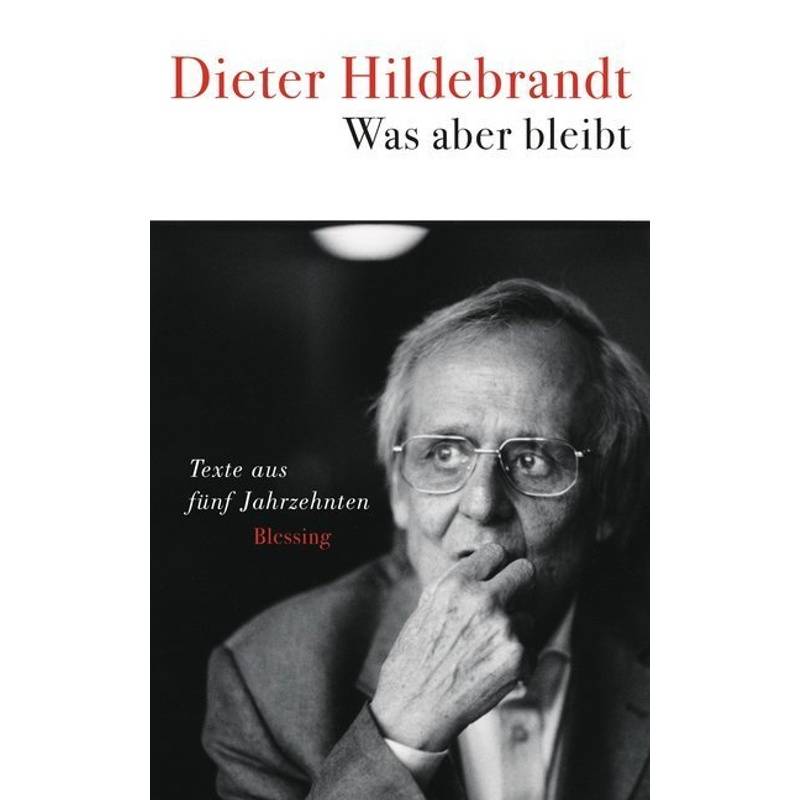 Was Aber Bleibt - Dieter Hildebrandt, Gebunden von Blessing