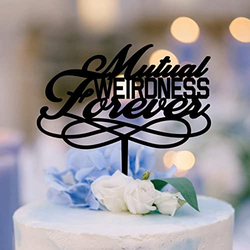 Mutual Weirdness Forever Cake Topper for Wedding Bride And Groom Personalized Cake Toppers Mr & Mrs Wedding Cake Toppers Personalized Engagement Wedding Cake Decorating Supplies Black Acryl von BoTingKaiDZ