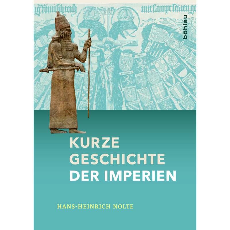 Kurze Geschichte Der Imperien - Hans-Heinrich Nolte, Gebunden von Böhlau Wien