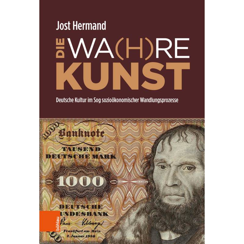 Die Wa(H)Re Kunst - Jost Hermand, Gebunden von Böhlau