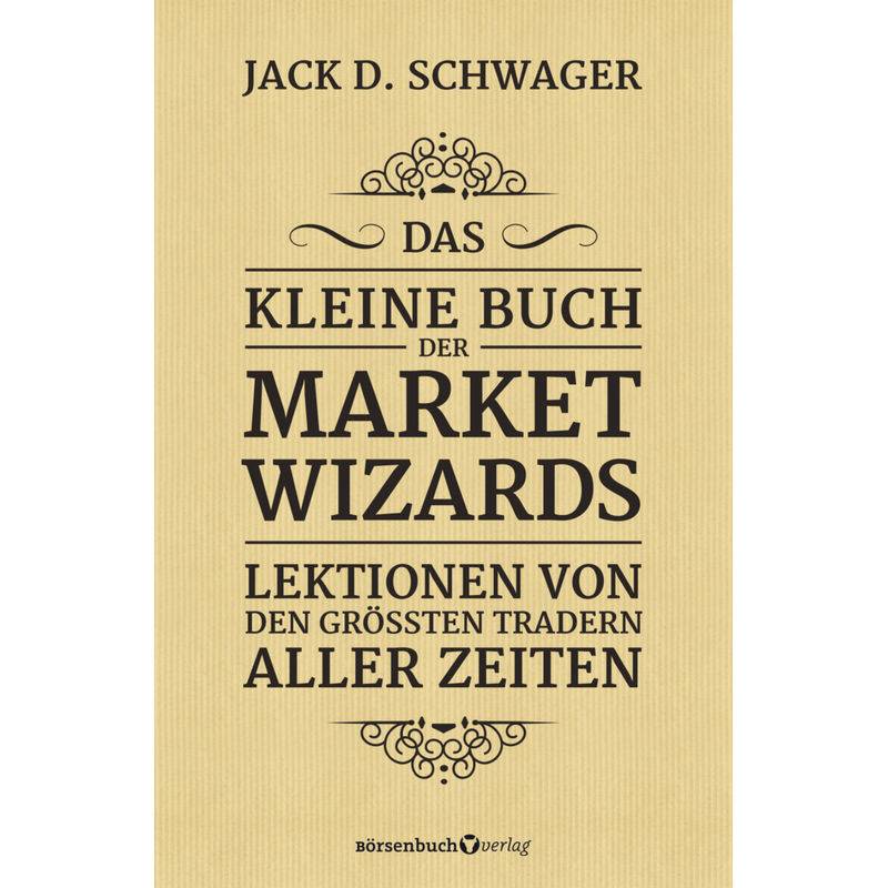 Das Kleine Buch Der Market Wizards - Jack D. Schwager, Kartoniert (TB) von Börsenmedien