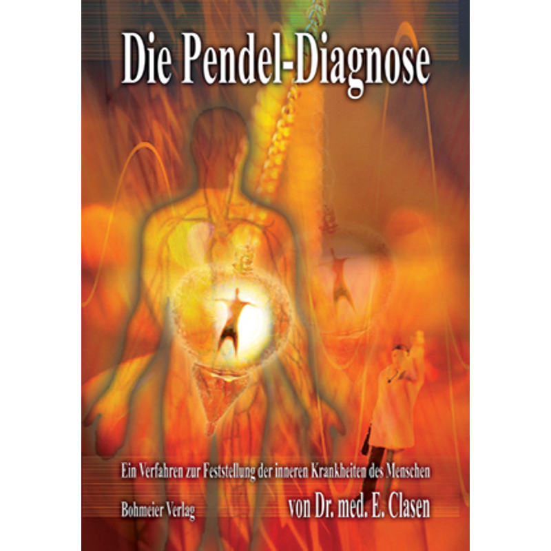 Die Pendel-Diagnose - E. Clasen, Kartoniert (TB) von Bohmeier