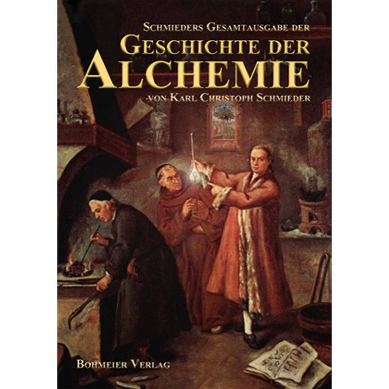 Schmieders Gesamtausgabe Der Geschichte Der Alchemie - Karl Chr. Schmieder, Kartoniert (TB) von Bohmeier