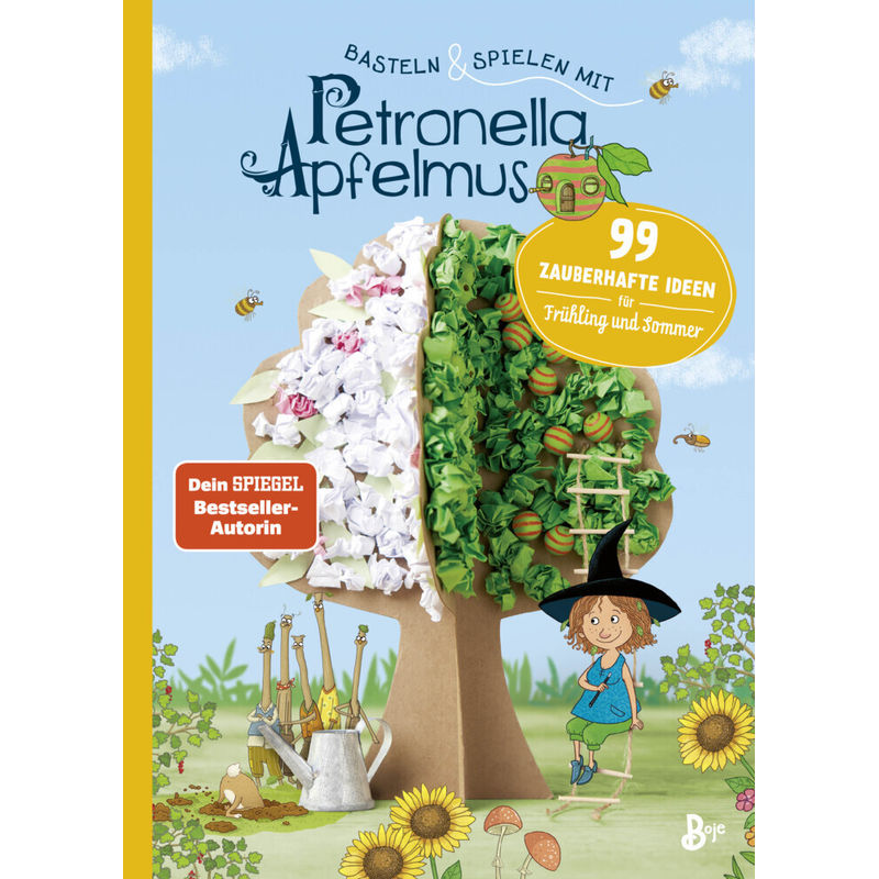 Basteln & Spielen Mit Petronella Apfelmus - 99 Zauberhafte Ideen Für Frühling Und Sommer, Gebunden von Boje Verlag