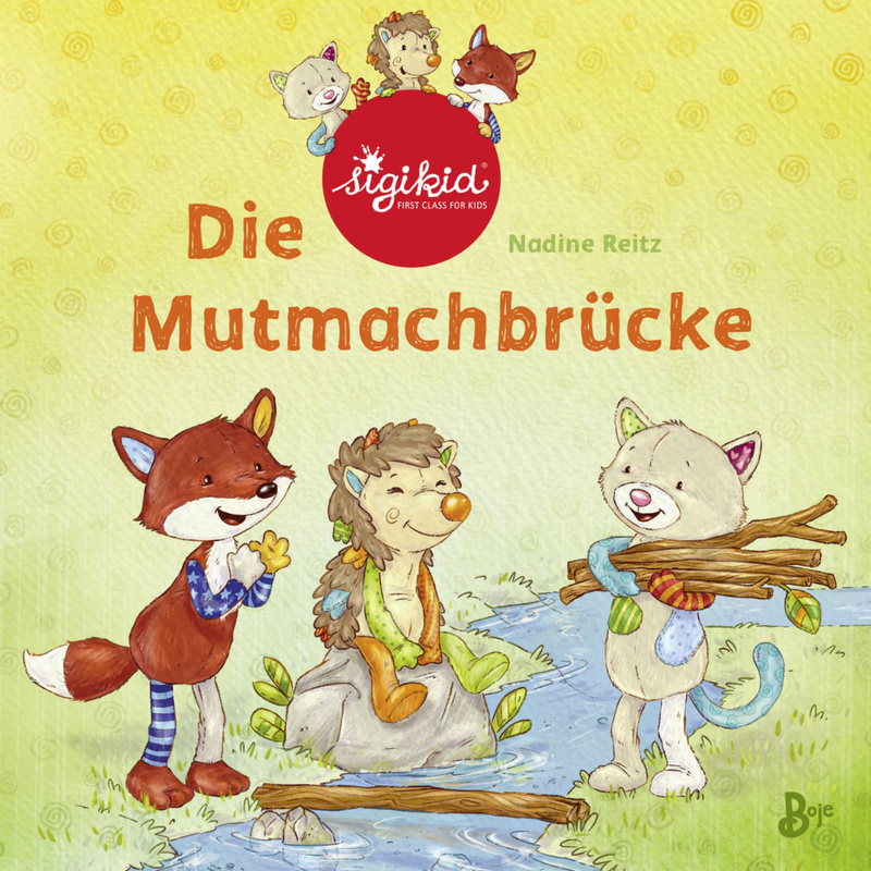 Die Mutmachbrücke - Ein Sigikid-Abenteuer / Patchwork Sweeties Bd.2 - Nadine Reitz, Gebunden von Boje Verlag