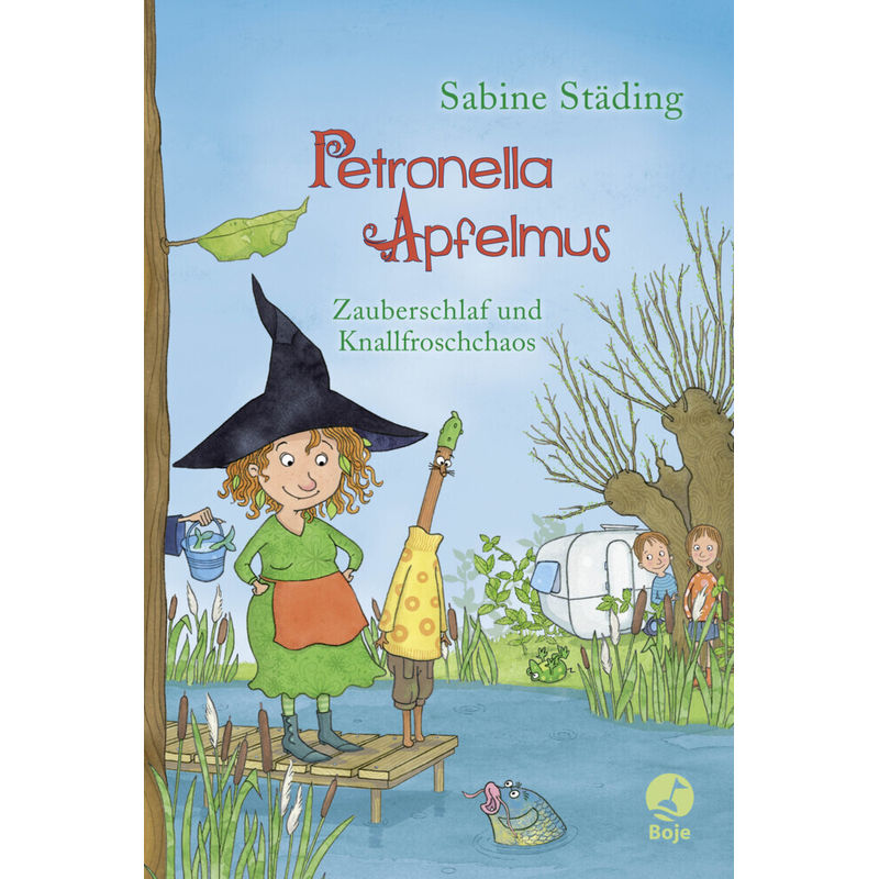Zauberschlaf Und Knallfroschchaos / Petronella Apfelmus Bd.2 - Sabine Städing, Gebunden von Boje Verlag