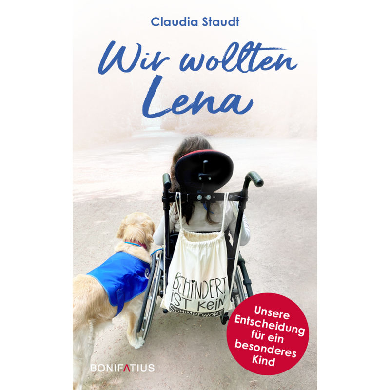 Wir Wollten Lena - Claudia Staudt, Gebunden von Bonifatius-Verlag