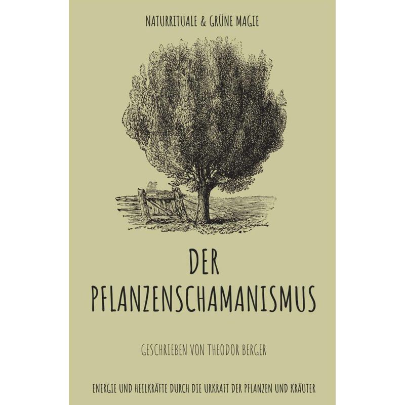 Der Pflanzenschamanismus Einfach Erklärt - Theodor Berger, Kartoniert (TB) von Bookmundo
