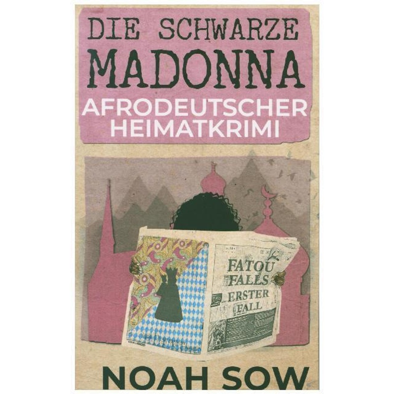 Die Schwarze Madonna - Fatou Falls Erster Fall - Noah Sow, Kartoniert (TB) von Books on Demand
