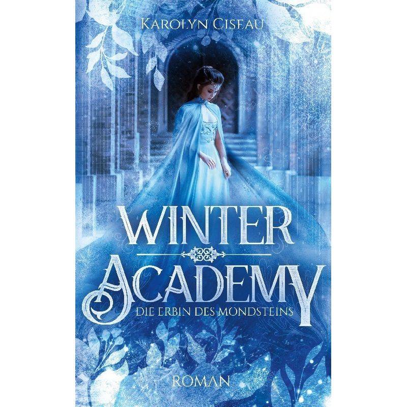 Winter Academy. Die Erbin Des Mondsteins - Karolyn Ciseau, Kartoniert (TB) von Books on Demand
