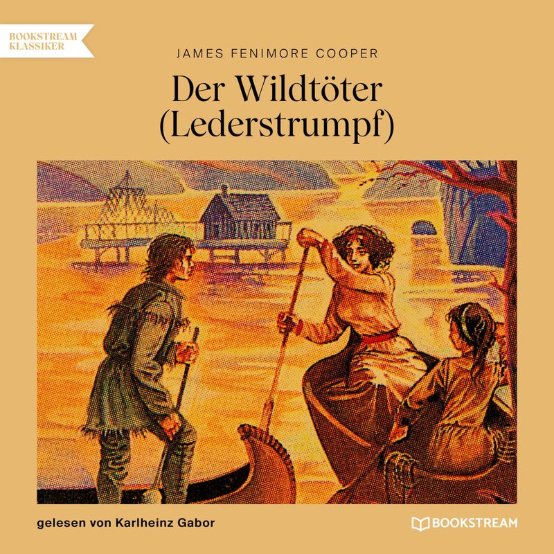 Der Wildtöter - James Fenimore Cooper (Hörbuch-Download) von Bookstream Hörbücher