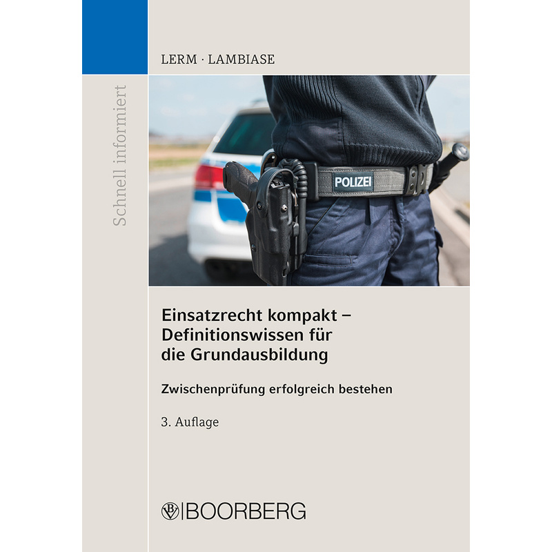 Einsatzrecht Kompakt - Definitionswissen Für Die Grundausbildung - Patrick Lerm, Dominik Lambiase, Gebunden von Boorberg