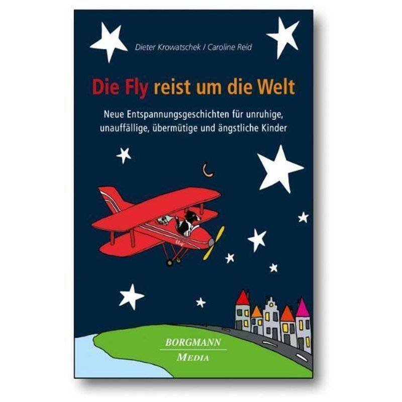Die Fly Reist Um Die Welt - Dieter Krowatschek, Caroline Reid, Gebunden von Borgmann Media
