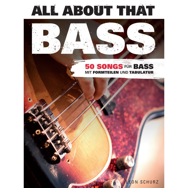 All About That Bass - Leon Schurz, Kartoniert (TB) von Bosworth Musikverlag