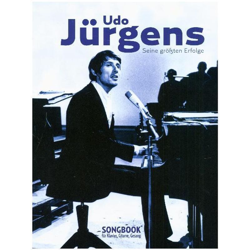 Udo Jürgens - Seine Größten Erfolge, Für Klavier, Gitarre, Gesang - Udo Jürgens, Kartoniert (TB) von Bosworth Musikverlag