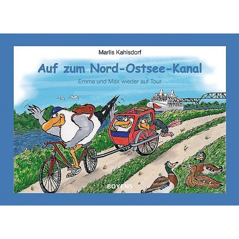 Auf Zum Nord-Ostsee-Kanal - Marlis Kahlsdorf, Gebunden von Boyens Buchverlag
