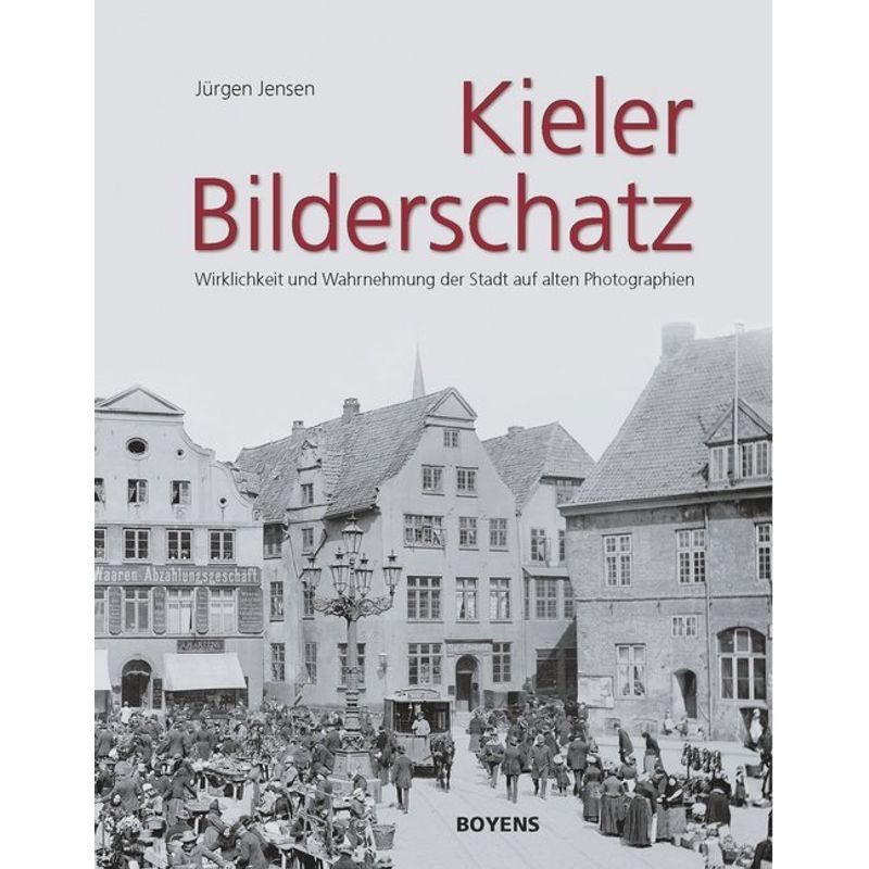 Kieler Bilderschatz - Jürgen Jensen, Leinen von Boyens Buchverlag