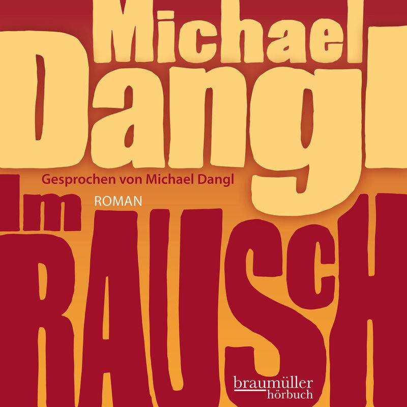 Im Rausch - Michael Dangl (Hörbuch-Download) von Braumüller Verlag