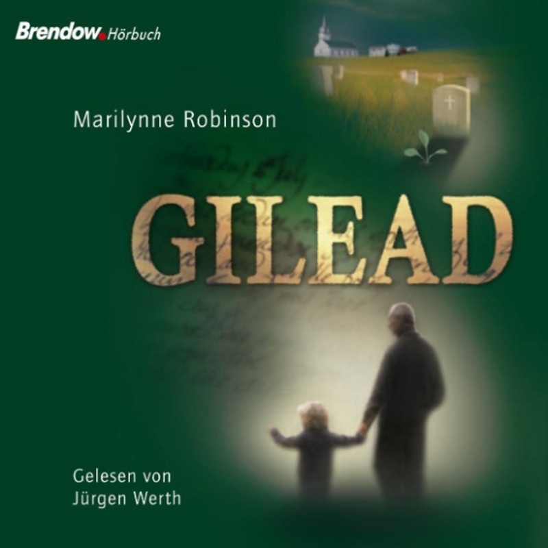 Gilead - Marilynne Robinson (Hörbuch-Download) von Brendow Verlag